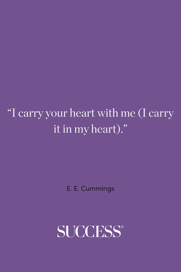 “I carry your heart with me (I carry it in my heart).”