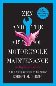 Zen and the Art of Motorcycle Maintenance