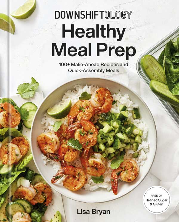 Downshiftology Healthy Meal Prep cookbook