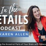 Rewiring the Ancestral Parts of Your Brain with Dr. Rebecca Heiss