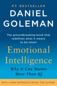 Emotional Intelligence: Why It Can Matter More Than IQ by Daniel Goleman, Ph.D.