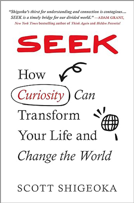 SEEK: How curiosity can transform your life and change the world book by Scott Shigeoka
