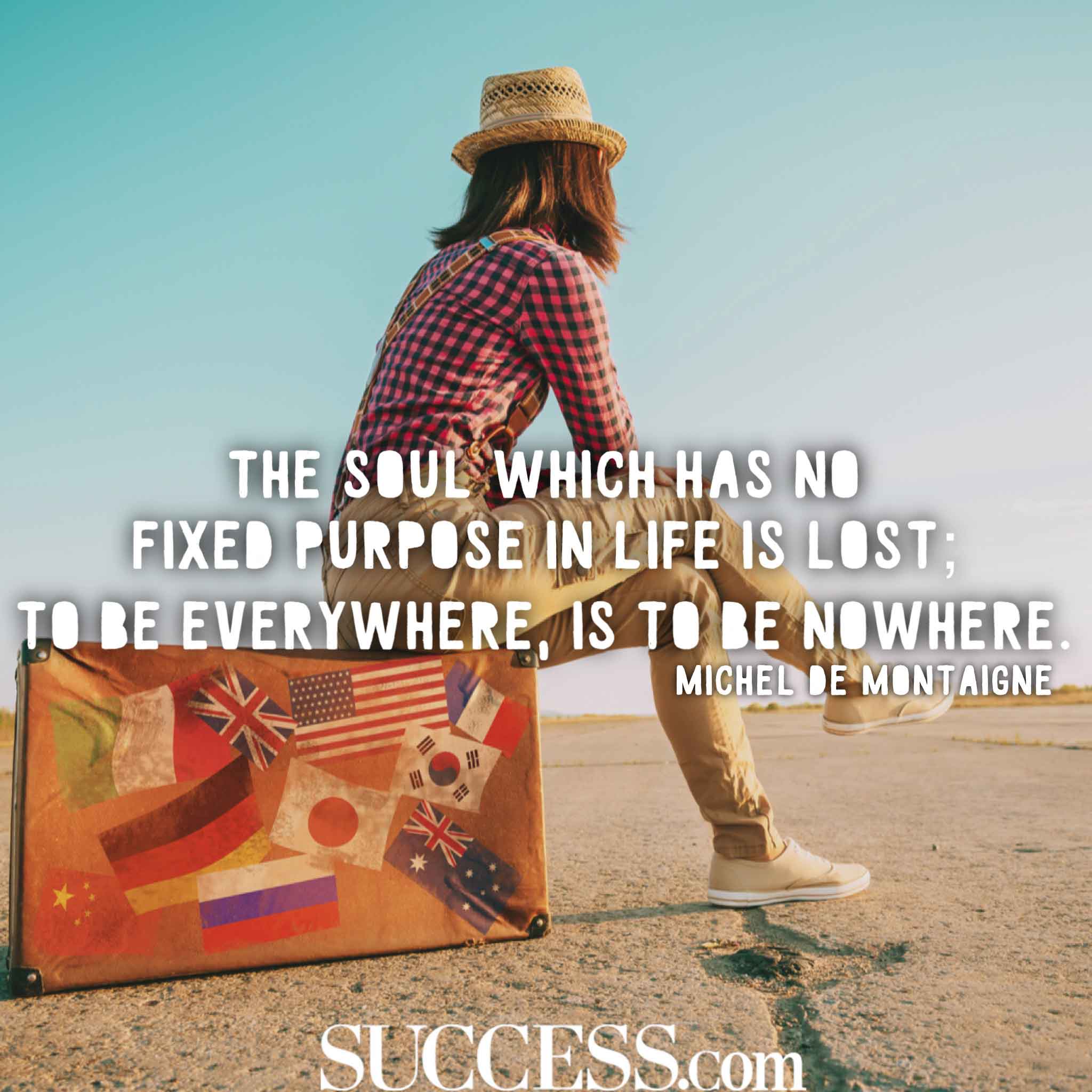 17 Inspiring Quotes to Help You Live a Life of Purpose | SUCCESS